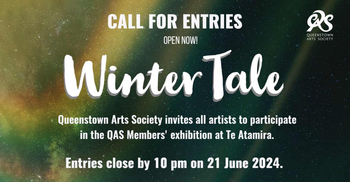 "Winter Tale" Queenstown Arts Society Members' Exhibition - Opening Night 5:30-7pm Thursday 27 June 2024 
